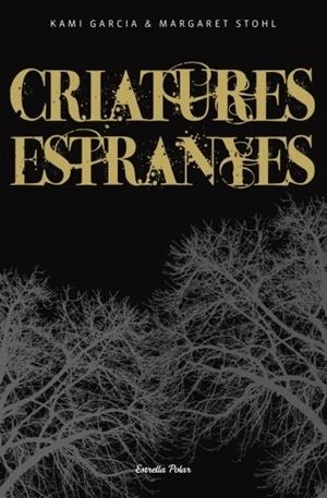 CRIATURES ESTRANYES | 9788499321646 | KAMI GARCIA / MARGARET STOHL