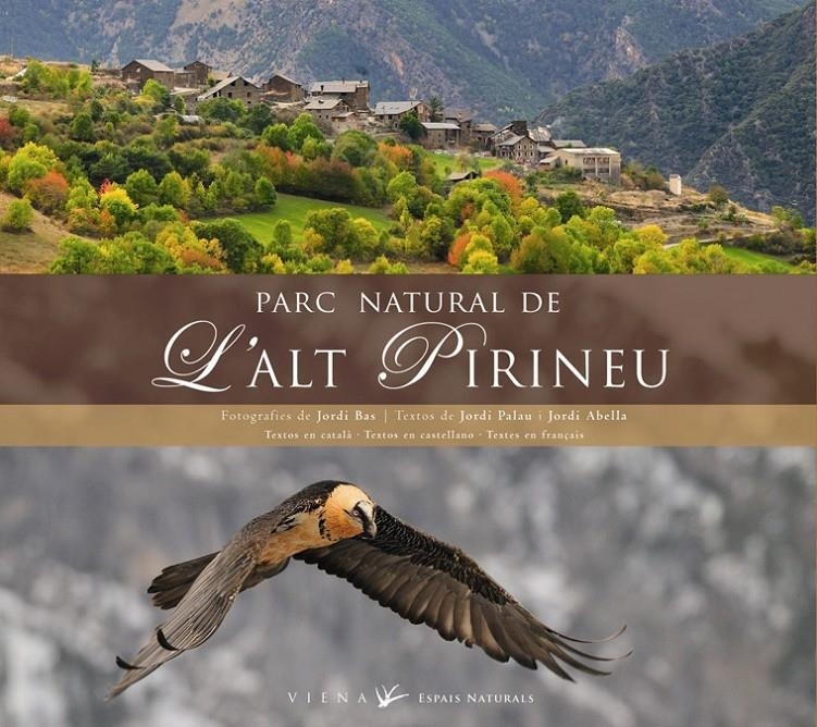 PARC NATURAL DE L'ALT PIRINEU | 9788483305966 | JORDI BAS / JORDI PALAU / JORDI ABELLA