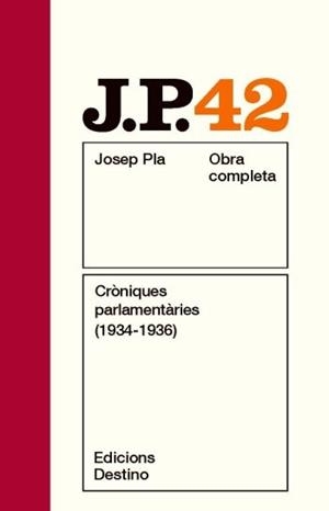 OBRA COMPLETA JOSEP PLA 42 CRONIQUES PARLAMENTARIES (1934-19 | 9788497101820 | JOSEP PLA