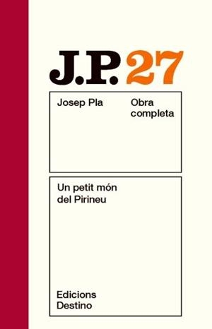 OBRA COMPLETA JOSEP PLA 27 UN PETIT MON DEL PIRINEU | 9788497101677 | JOSEP PLA