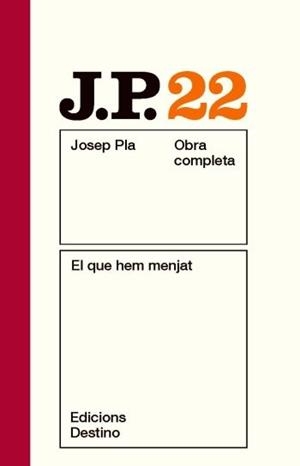 OBRA COMPLETA JOSEP PLA 22 EL QUE HEM MENJAT | 9788497101622 | JOSEP PLA