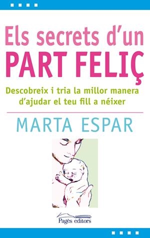 ELS SECRETS D'UN PART FELIÇ | 9788497799904 | MARTA ESPAR