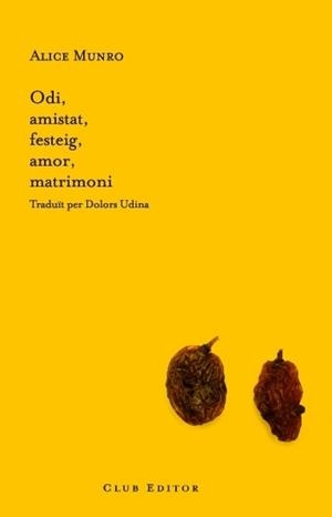 ODI, AMISTAT, FESTEIG, AMOR, MATRIMONI | 9788473291583 | ALICE MUNRO