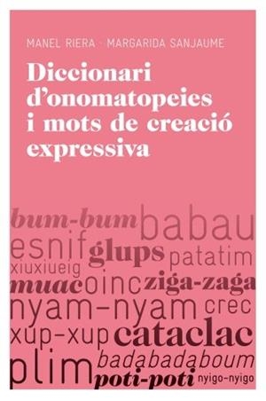 DICCIONARI D'ONOMATOPEIES I MOTS DE CREACIO EXPRESSIVA | 9788415192251 | MANEL RIERA / MARGARIDA SANJAUME