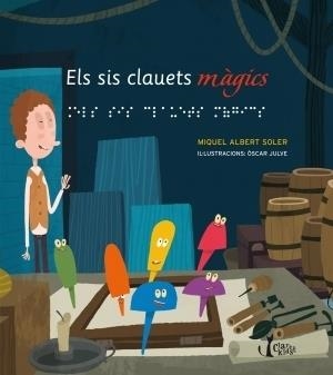 ELS SIS CLAUETS MAGICS | 9788498464771 | MIQUEL ALBERT SOLER / OSCAR JULVE