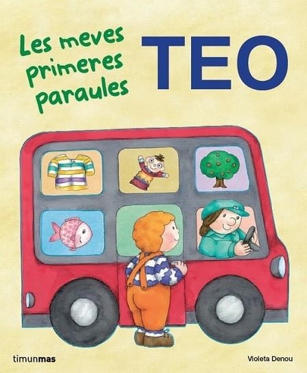 LES MEVES PRIMERES PARAULES. TEO | 9788499325705 | VIOLETA DENOU