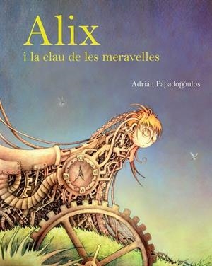 ALIX I LA CLAU DE LES MERAVELLES | 9788415097327 | ADRIAN PAPADOPOULOS