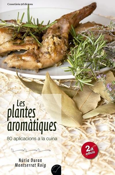 LES PLANTES AROMATIQUES 80 APLICACIONS A LA CUINA | 9788415456353 | NURIA DURAN - MONTSERRAT ROIG