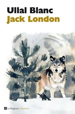 ULLAL BLANC | 9788482645681 | JACK LONDON