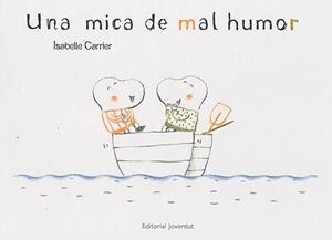 UNA MICA DE MAL HUMOR | 9788426139467 | ISABELLE CARRIER