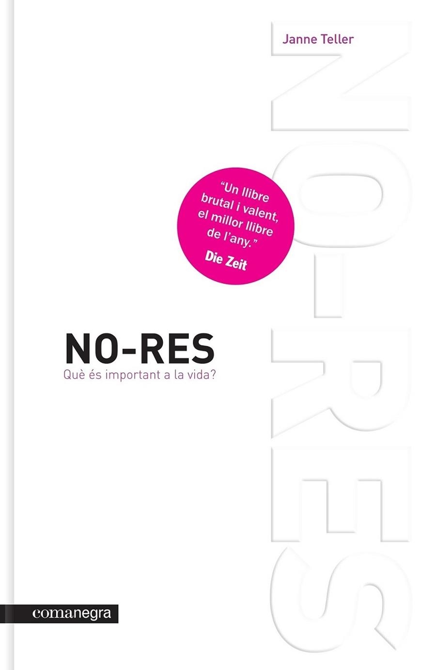 NO-RES. QUE ES IMPORTANT A LA VIDA? | 9788415097549 | JANNE TELLER