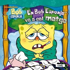 EN BOB ESPONJA VA A CAL METGE | 9788447460793 | STEVEN BANKS