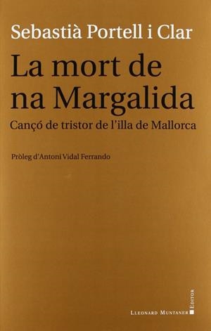 LA MORT DE NA MARGALIDA. CANÇO DE TRISTOR DE L'ILLA DE MALLO | 9788415592204 | SEBASTIA PORTELL CLAR
