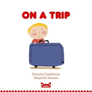 ON A TRIP | 9788415207450 | GRACIELA CASTELLANOS / ALEJANDRA VIACAVA