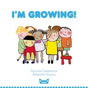 I'M GROWING! | 9788415207405 | GRACIELA CASTELLANOS / ALEJANDRA VIACAVA
