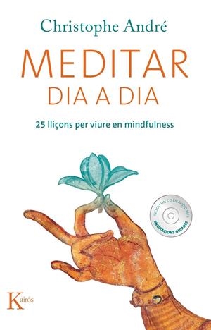 MEDITAR DIA A DIA. 25 LLIÇONS PER VIURE EN MINDFULNESS | 9788499882338 | CHRISTOPHE ANDRE