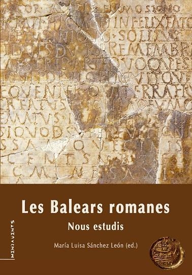 LES BALEARS ROMANES : NOUS ESTUDIS | 9788415432364 | MARIA LUISA SANCHEZ LEON (ED.)