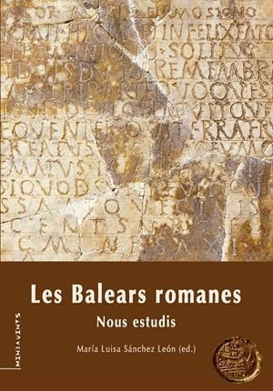 LES BALEARS ROMANES : NOUS ESTUDIS | 9788415432364 | MARIA LUISA SANCHEZ LEON (ED.)