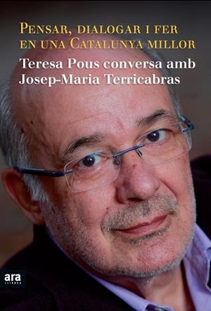 PENSAR , DIALOGAR I FER UNA CATALUNYA MILLOR | 9788415224334 | JOSEP MARIA TERRICABRAS