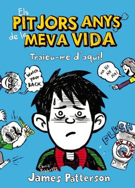 TRAIEU-ME D'AQUI . ELS PITJORS ANYS DE LA MEVA VIDA | 9788415790228 | JAMES PATTERSON