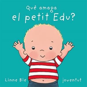 QUE AMAGA EL PETIT EDU? | 9788426136992 | LINNE BIE