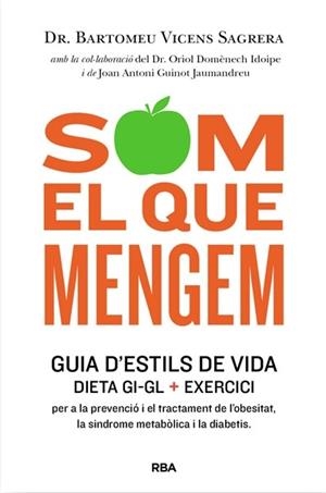 SOM EL QUE MENGEM GUIA D'ESTILS DE VIDA | 9788482646404 | BARTOMEU VICENS SAGRERA