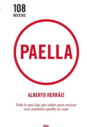 PAELLA TODO LO QUE QUE SABER PARA COCINAR.... | 9788490065419 | ALBERTO HERRAIZ