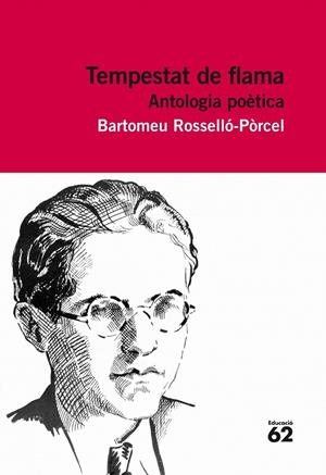 TEMPESTAT DE FLAMA . ANTOLOGIA POETICA | 9788415192848 | BARTOMEU ROSSELLO PORCEL