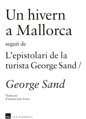 UN HIVERN A MALLORCA SEGUIT DE L'EPISTOLARI DE LA TURISTA GE | 9788415835202 | GEORGE SAND