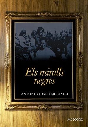 ELS MIRALLS NEGRES | 9788492874859 | ANTONI VIDAL FERRANDO