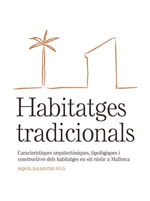 HABITATGES TRADICIONALS | 9788483842645 | MIQUEL BALLESTER JULIA