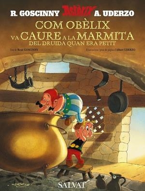 COM OBELIX VA CAURE A LA MARMITA DEL DRUIDA QUAN ERA PETIT | 9788421683309 | R. GOSCINNY / A. UDERZO