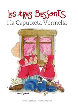 LES TRES BESSONES I LA CAPUTXETA VERMELLA | 9788415695677 | ROSER CAPDEVIILA / MERCE COMPANY