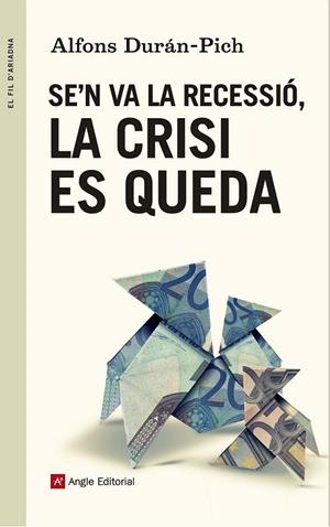 SE'N VA LA RECESSIO, LA CRISI ES QUEDA | 9788415695707 | ALFONS DURAN - PICH