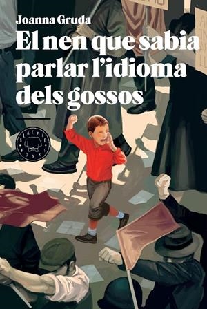 EL NEN QUE SABIA PARLAR L'IDIOMA DELS GOSSOS | 9788494258008 | JOANNA GRUDA