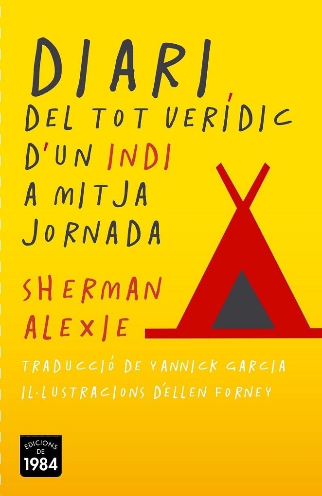 DIARI DEL TOT VERIDIC D'UN INDI A MITJA JORNADA | 9788415835387 | SHERMAN ALEXIE