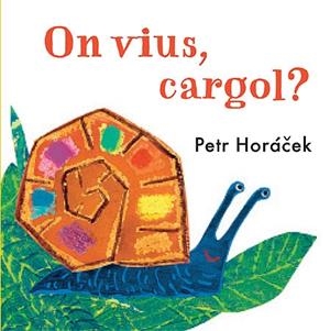 ON VIUS, CARGOL? | 9788426140784 | PETR HORACEK