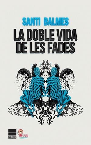 LA DOBLE VIDA DE LES FADES | 9788416223152 | SANTI BALMES