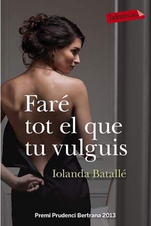 FARE TOT EL QUE TU VULGUIS | 9788499309224 | IOLANDA BATALLE