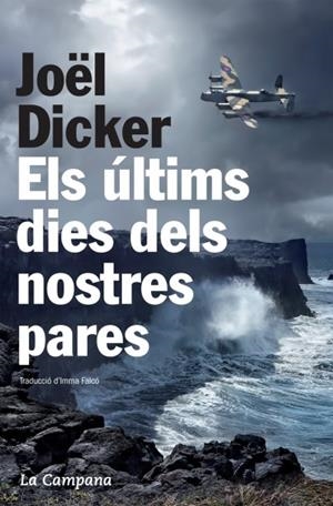 ELS ULTIMS DIES DELS NOSTRES PARES | 9788494192883 | JOEL DICKER