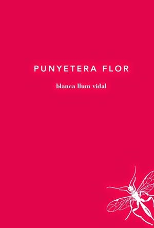 PUNYETERA FLOR | 9788494289736 | BLANCA LLUM VIDAL