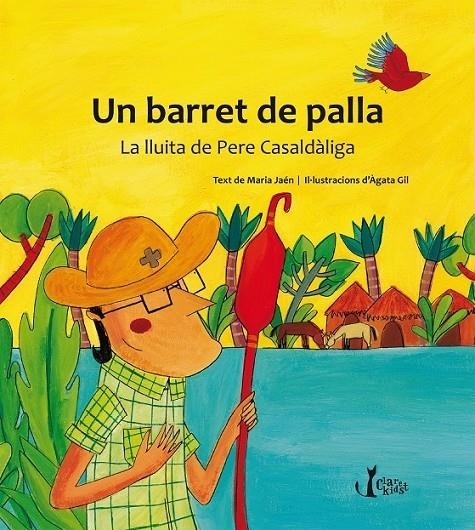 UN BARRET DE PALLA . LA LLUITA DE PERE CASALDIGA | 9788498468243 | MARIA JAEN