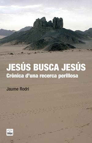 JESUS BUSCA JESUS . CRONICA D'UNA RECERCA PERILLOSA | 9788415835547 | JAUME RODRI