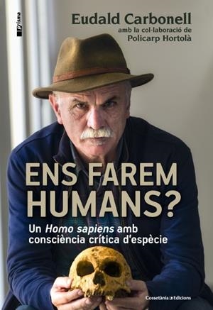 ENS FAREM HUMANS? | 9788490343067 | EUDALD CARBONELL