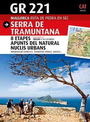 GR 221 SERRA DE TRAMUNTANA RUTA DE PEDRA EN SEC | 9788484786207 | RAYÓ FEBRER, MIQUEL / SASTRE ARROM, JOAN / SASTRE ARROM, VICENÇ
