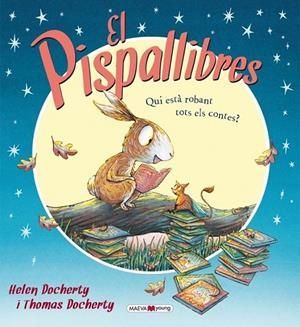 EL PISPALLIBRES QUI ESTA ROBANT TOTS ELS CONTES ? | 9788415893578 | H. DOCHERTY