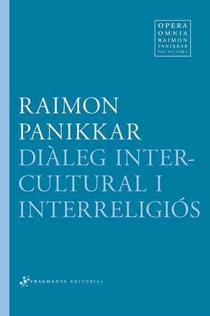 DIALEG INTERCULTURAL I INTERRRELIGIOS | 9788415518136 | RAIMON PANIKKAR