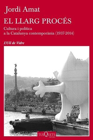 EL LLARG PROCES CULTURA I POLITICA A LA CATALUNYA ... | 9788490660478 | JORDI AMAT