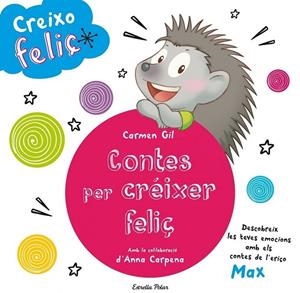 CONTES PER CREIXER FELIÇ | 9788490579466 | CARMEN GIL