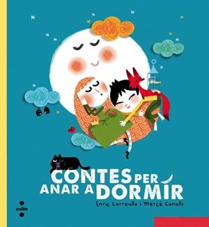 CONTES PER ANAR A DORMIR | 9788466137706 | ENRIC LARREULA / MERCE CANALS